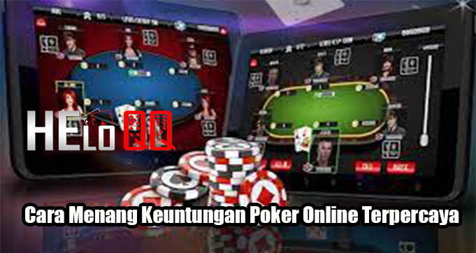 Cara Menang Keuntungan Poker Online Terpercaya