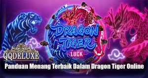 Panduan Menang Terbaik Dalam Dragon Tiger Online