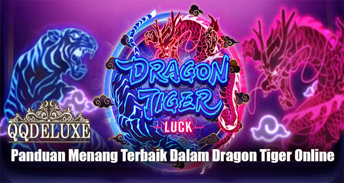 Panduan Menang Terbaik Dalam Dragon Tiger Online