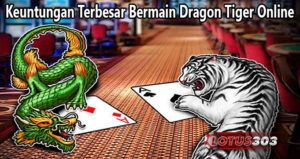 Keuntungan Terbesar Bermain Dragon Tiger Online