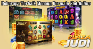 Beberapa Terbaik Menang Bermain Slot Online