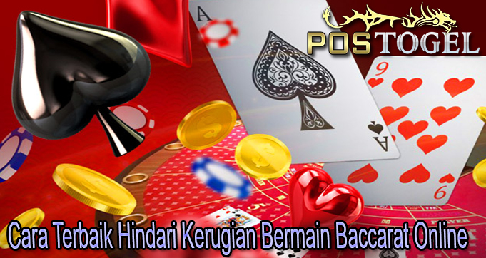 Cara Terbaik Hindari Kerugian Bermain Baccarat Online