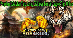 Penyebab Kekalahan Yang Sering Dilakukan Bermain Dragon Tiger Online