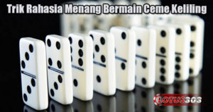 Trik Rahasia Menang Bermain Ceme Keliling