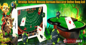 Strategi Terbaik Menang Bermain Baccarat Online Uang Asli