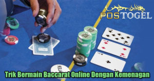 Trik Bermain Baccarat Online Dengan Kemenagan