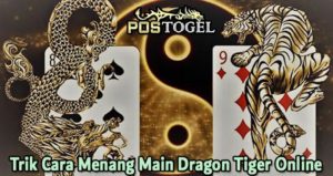 Trik Cara Menang Main Dragon Tiger Online