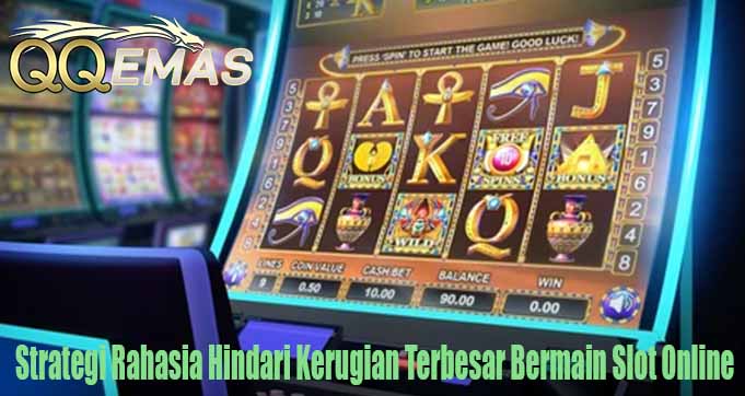 Strategi Rahasia Hindari Kerugian Terbesar Bermain Slot Online