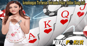 Keuntungan Terbesar Bermain Poker Online Uang Asli